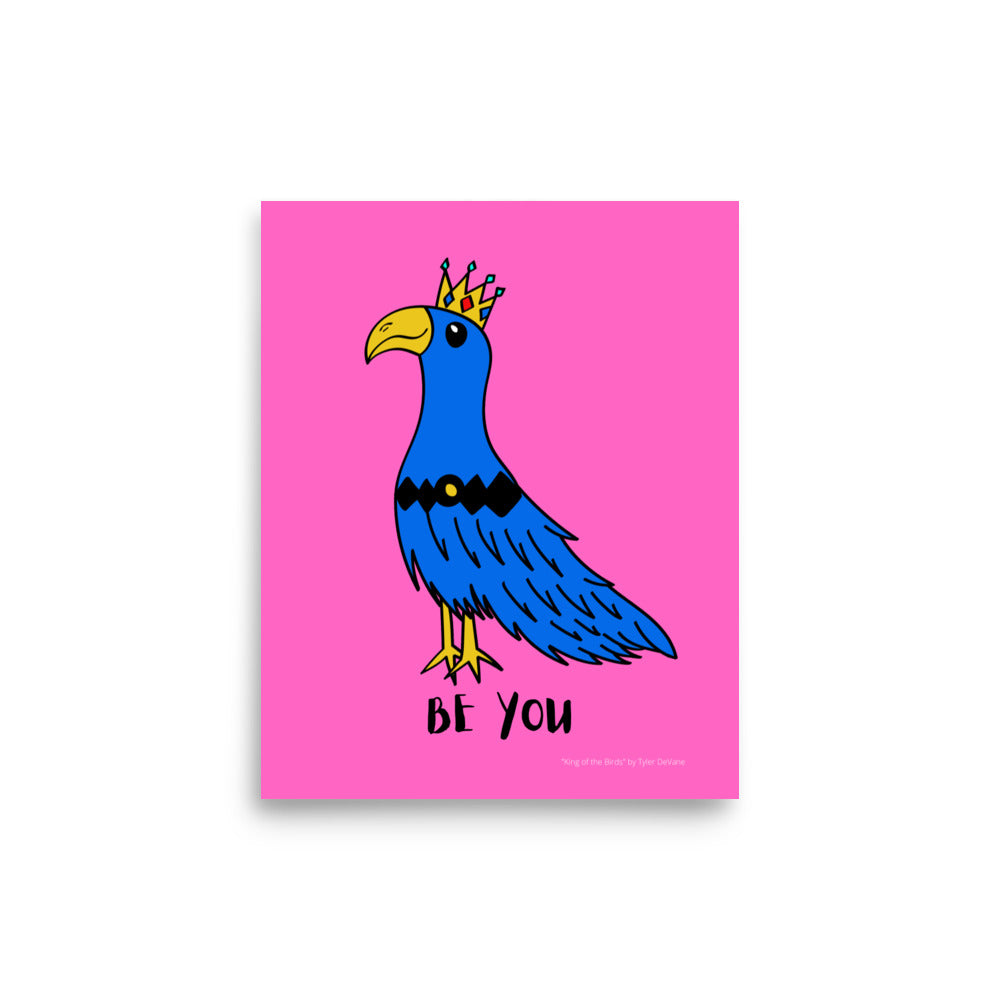 "King of the Birds" Poster by Tyler DeVane - Be You
